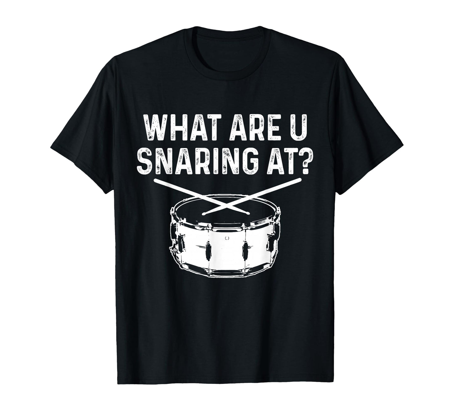 Drummer What Are You Snaring At Funny Drums Snare T-Shirt