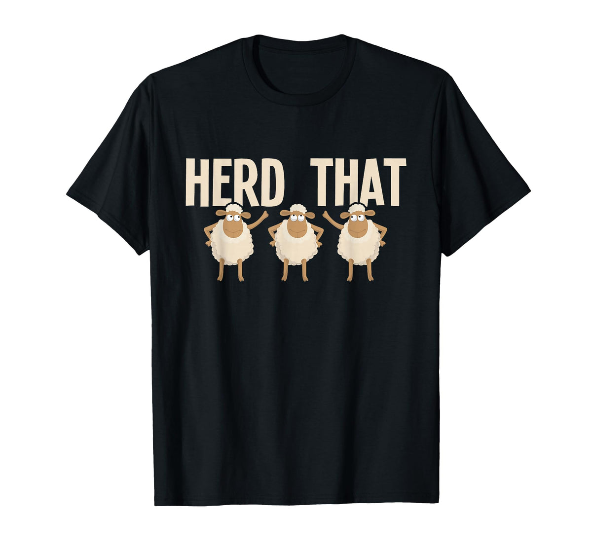 Herd That - Sheep Whisperer Herder Farmer Homestead T-Shirt