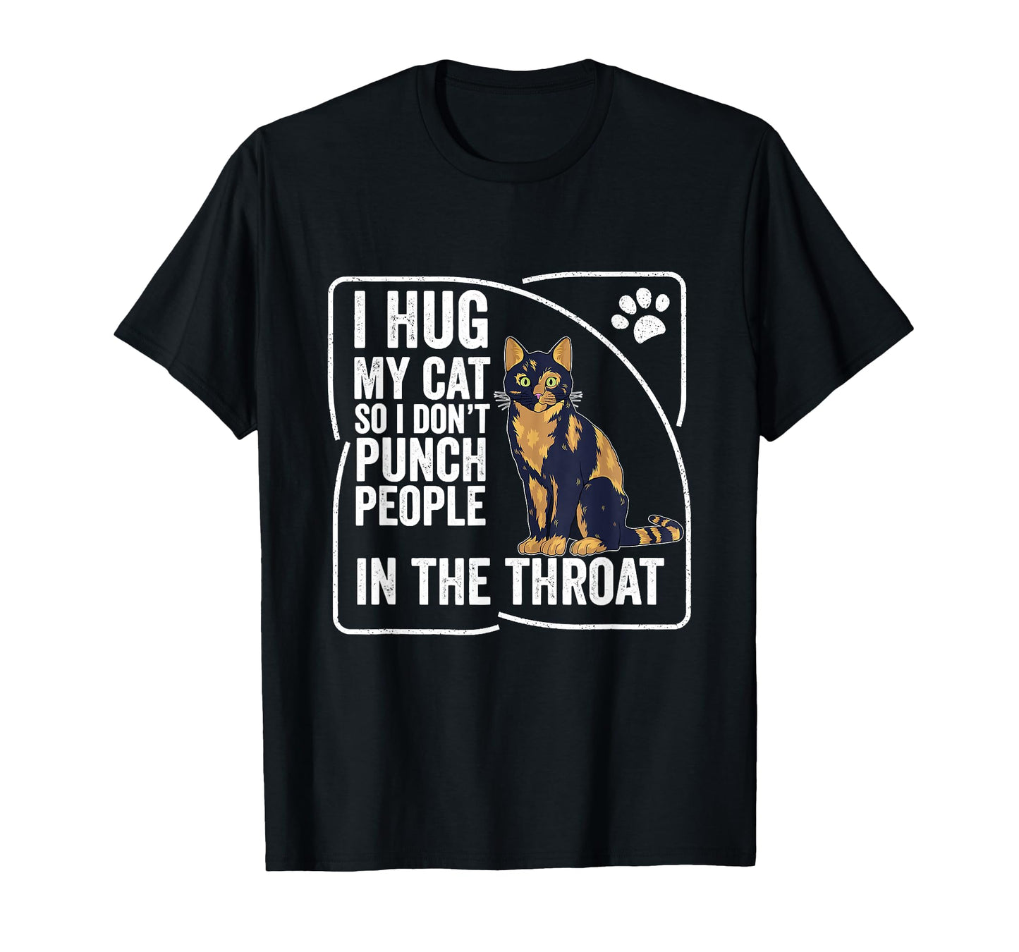 I Hug My Cat So I Don't Punch People Cat Tortoise T-Shirt