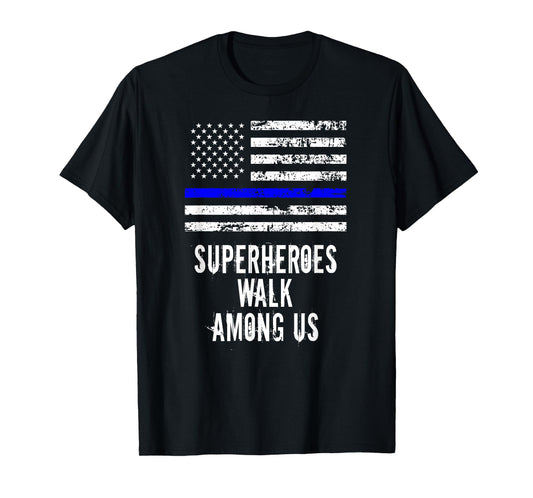 Superheroes Walk Among Us Support Police USA Flag T-shirt T-Shirt