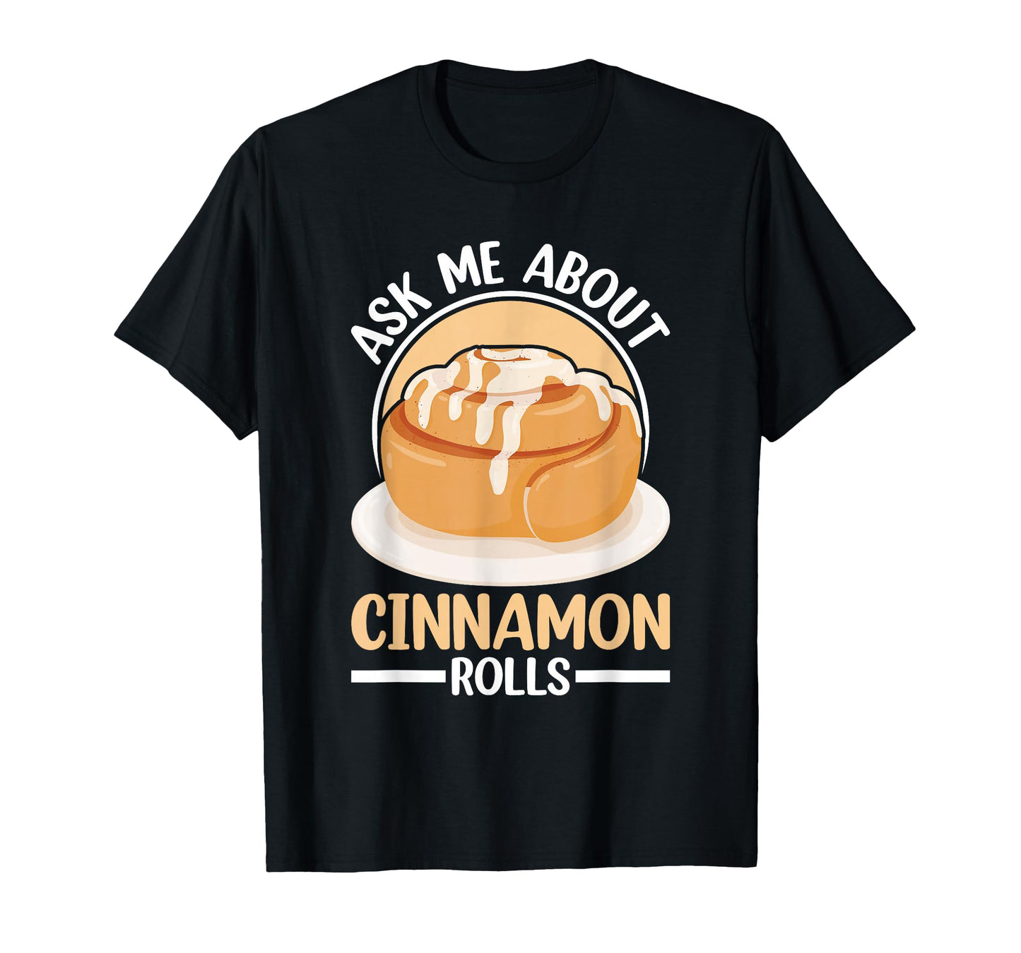 Cinnamon Roll Stuff Baking Baker Gluten Freee Cinnamon Rolls T-Shirt