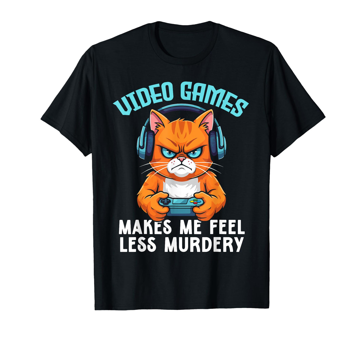 Gamer cat playing video games makes me feel less Murdery Men Women T-Shirt