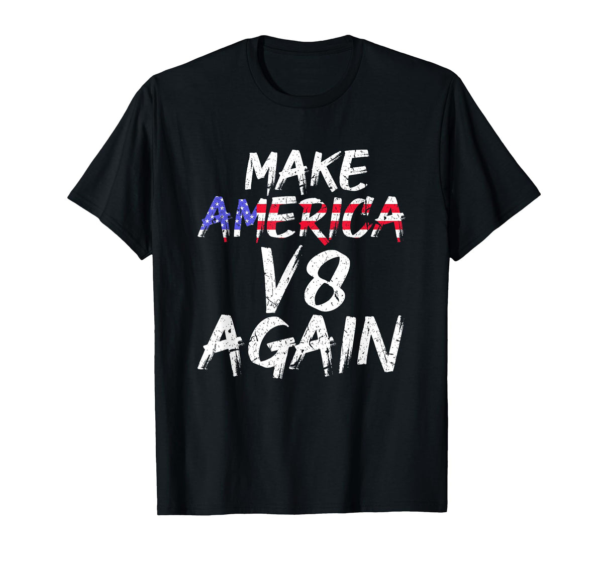 Make America V8 Again Muscle Car Drag Racing Trump Joke T-Shirt