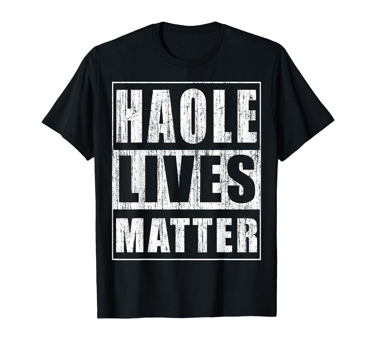 Haole Lives Matter Funny Hawaii Islands Gift T-Shirt