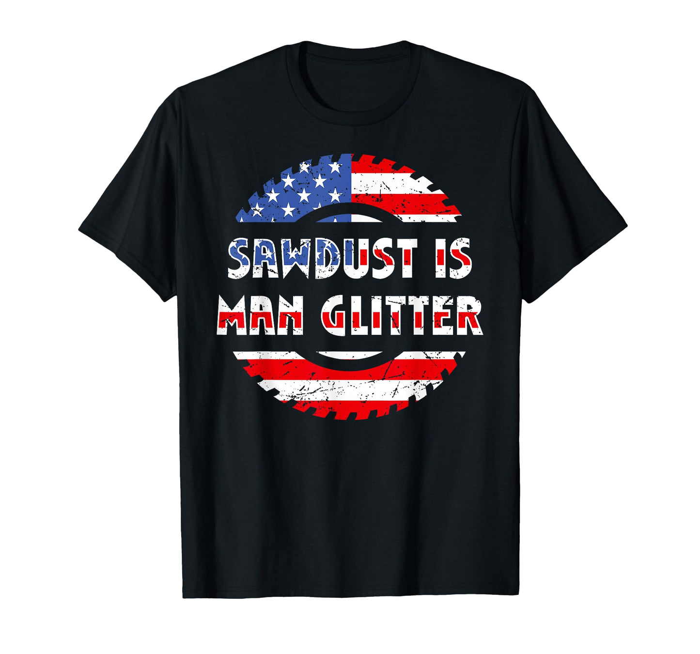 Sawdust Is Man Glitter T Shirt Woodworking Gift Wood Carver T-Shirt