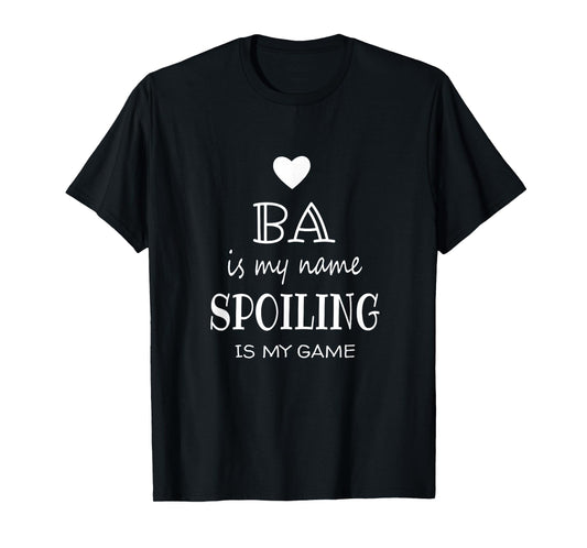 Ba Is My Name Funny Graphic Gifts for Ba Grandma T-Shirt