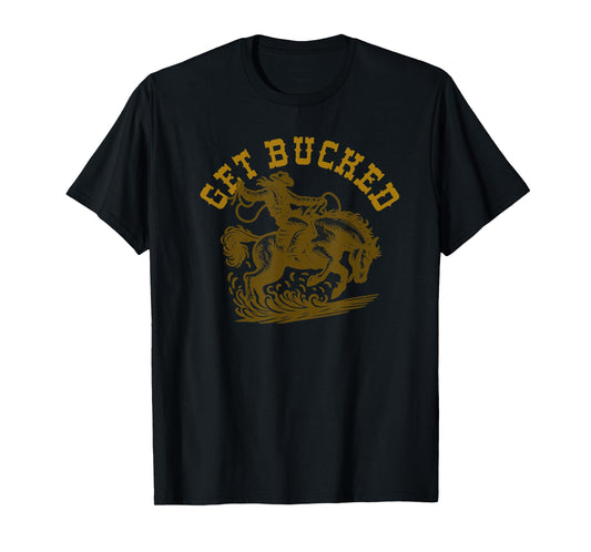 Get Bucked! T-Shirt
