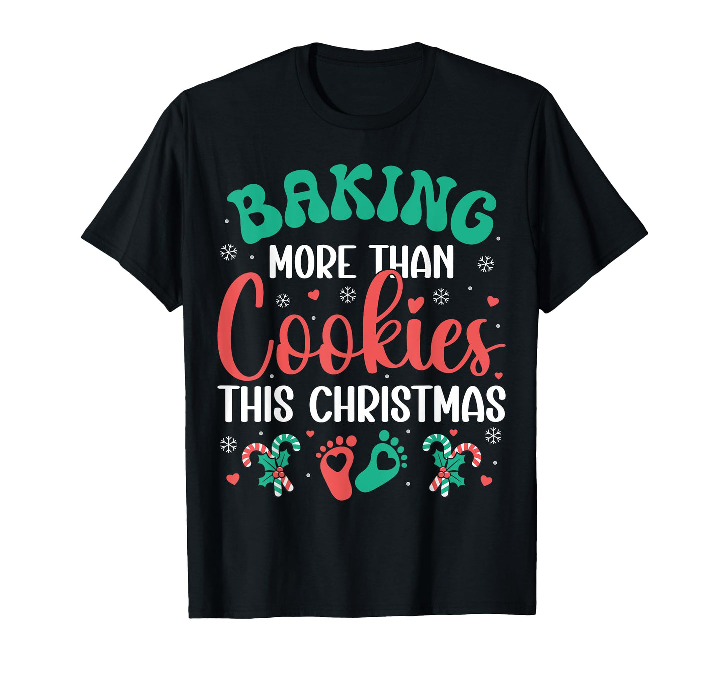 Baking More Than Cookies This Christmas Pregnancy Funny T-Shirt