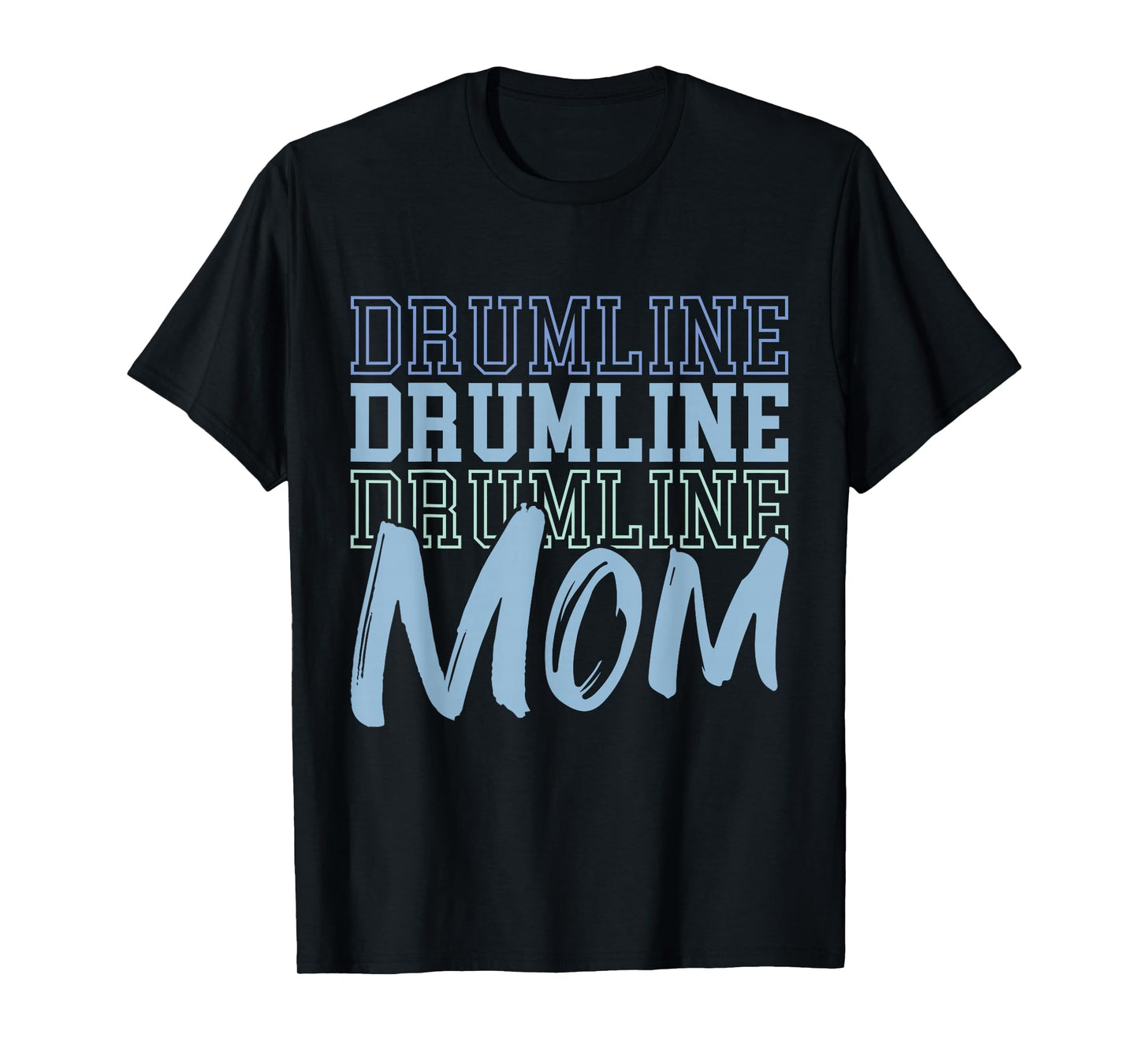 Drumline Drumline Drumline Mom T-Shirt
