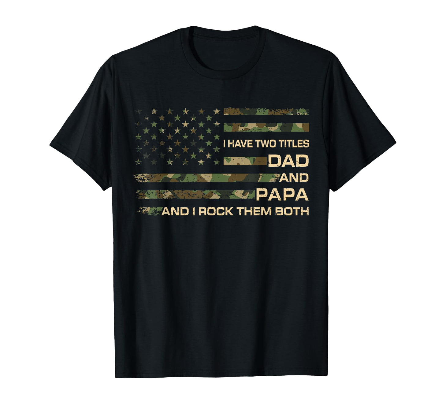 I Have Two Titles Dad and Papa Father's Day Grandpa Men T-Shirt