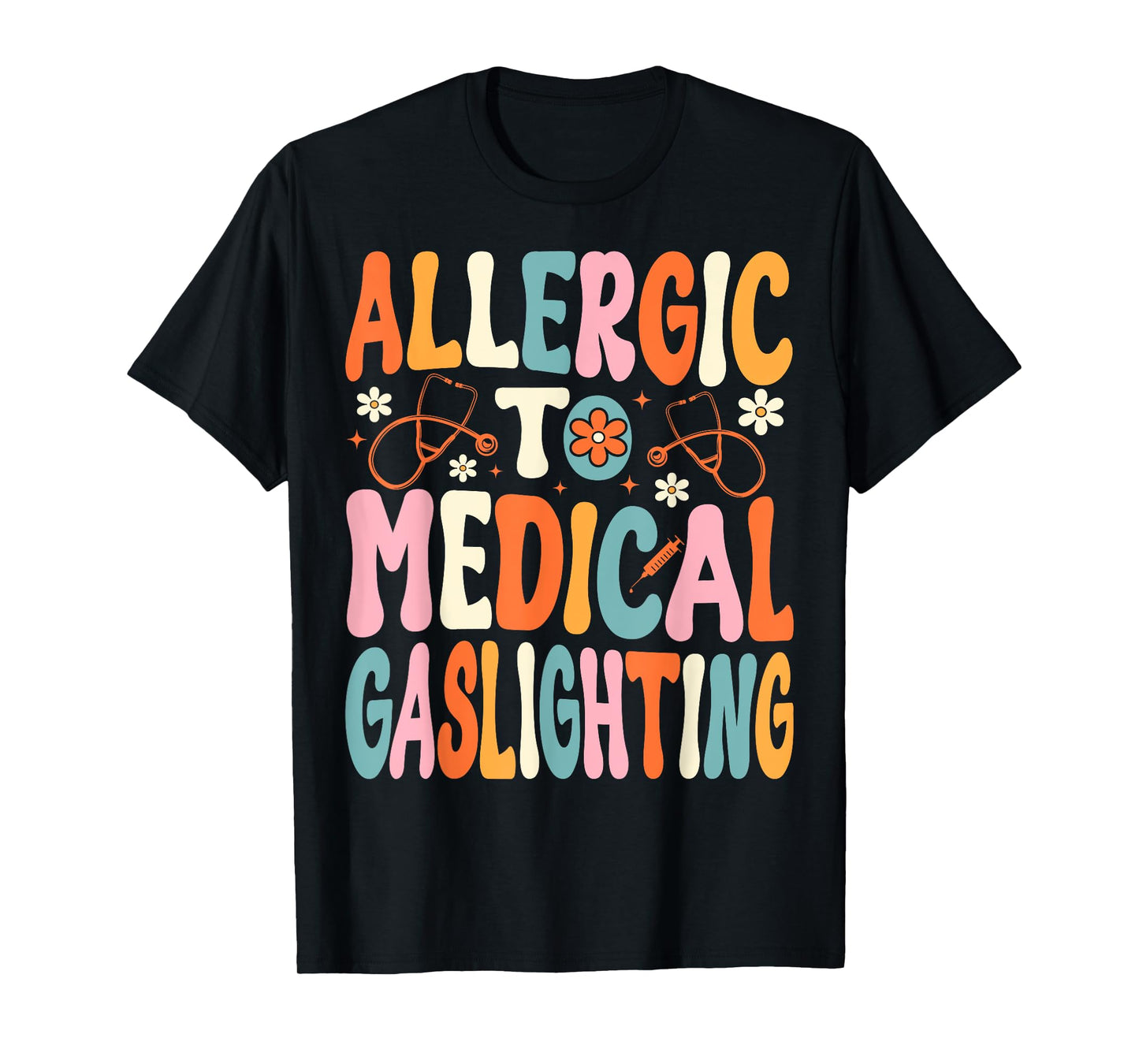 Allergic to Medical Gaslighting Education Health Condition T-Shirt