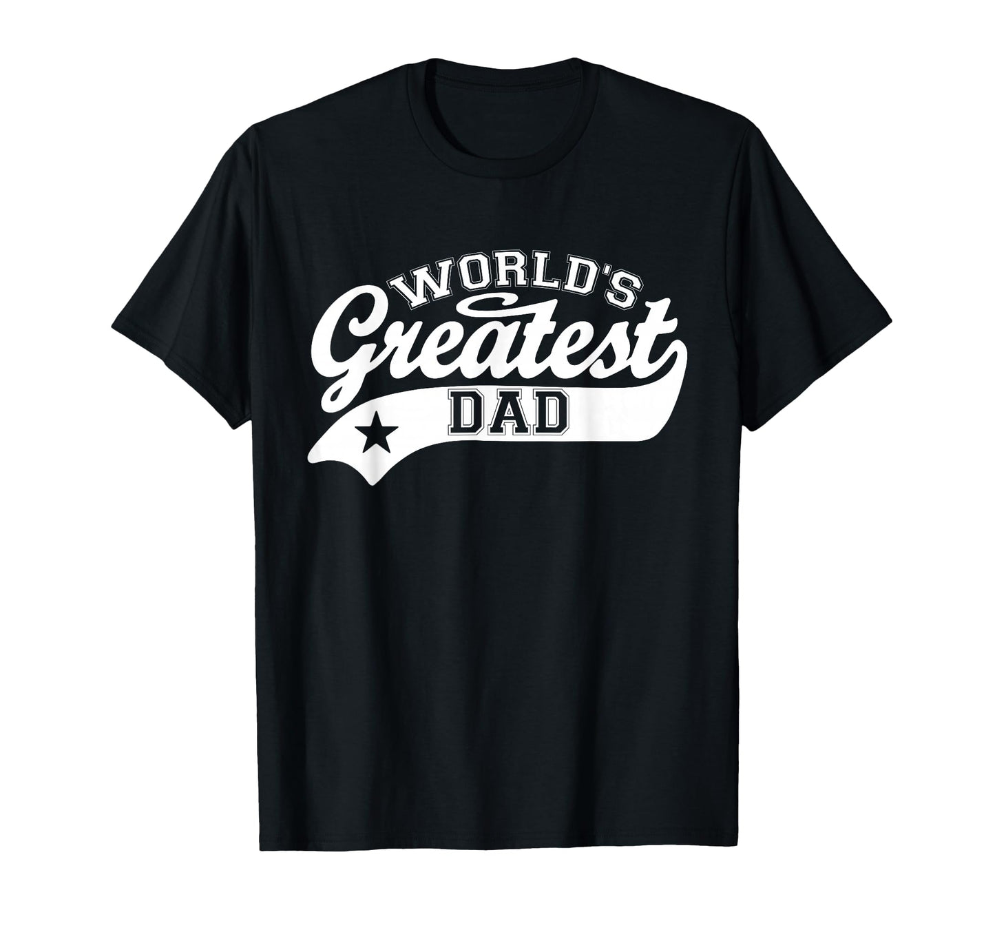 World's Greatest Dad Shirt Funny Father's Day T-Shirt