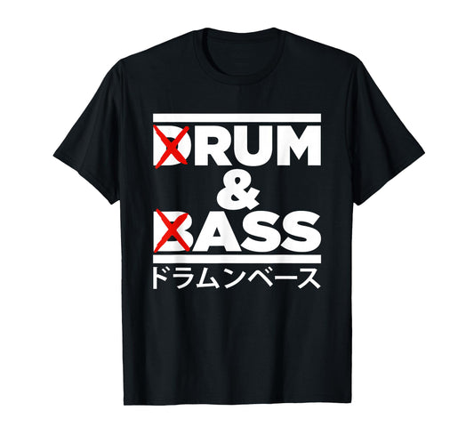 Drum & Bass X Bass Line RAVE TECHNO MUSIC - RUM N ASS T-Shirt