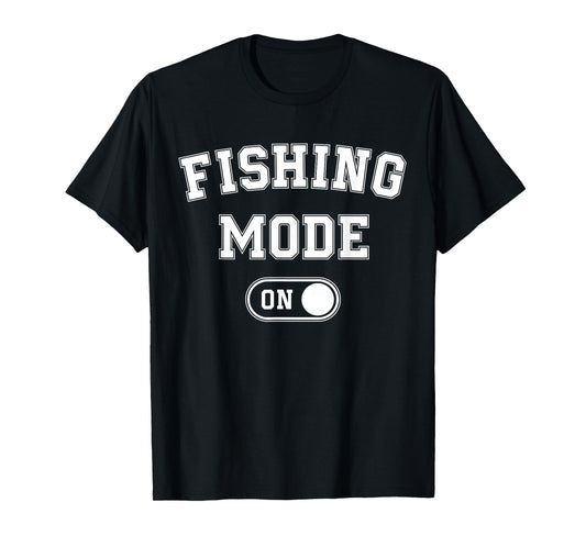 Fishing Mode On Funny Fisher Gift Fisherman Dad Angling T-Shirt