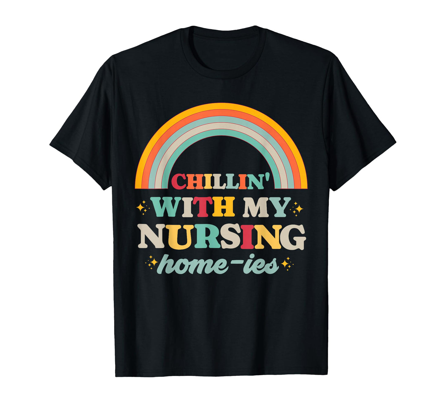 Chillin' With My Nursing Home-ies Funny Nursing Home Staff T-Shirt
