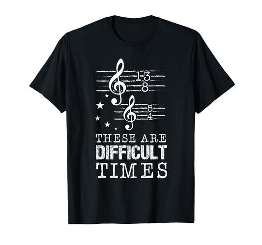 These Are Difficult Times Musical Page Note Opera Orchestra T-Shirt