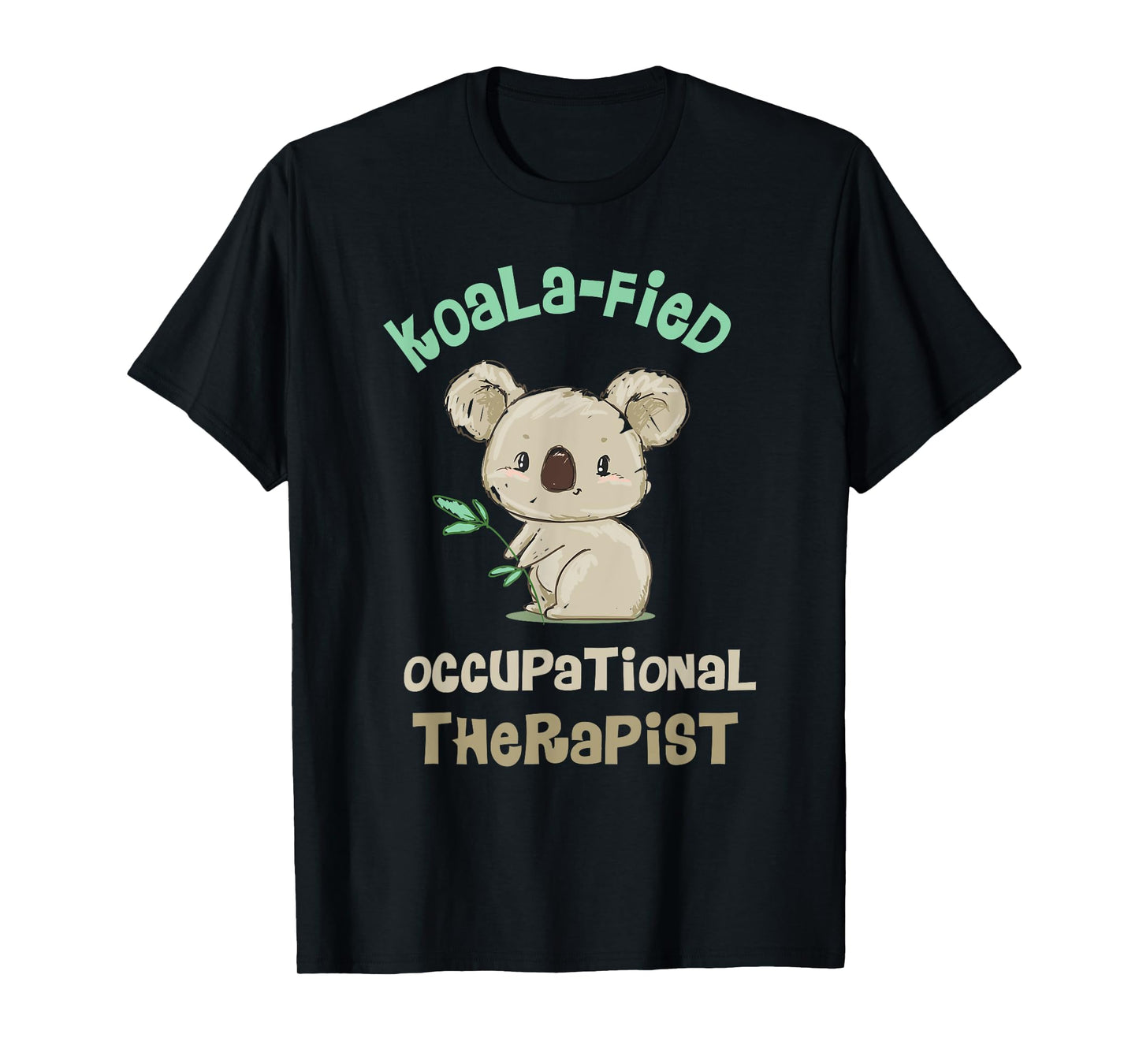 Cute Koala Occupational Therapy Tee Qualified OT OTA T-Shirt