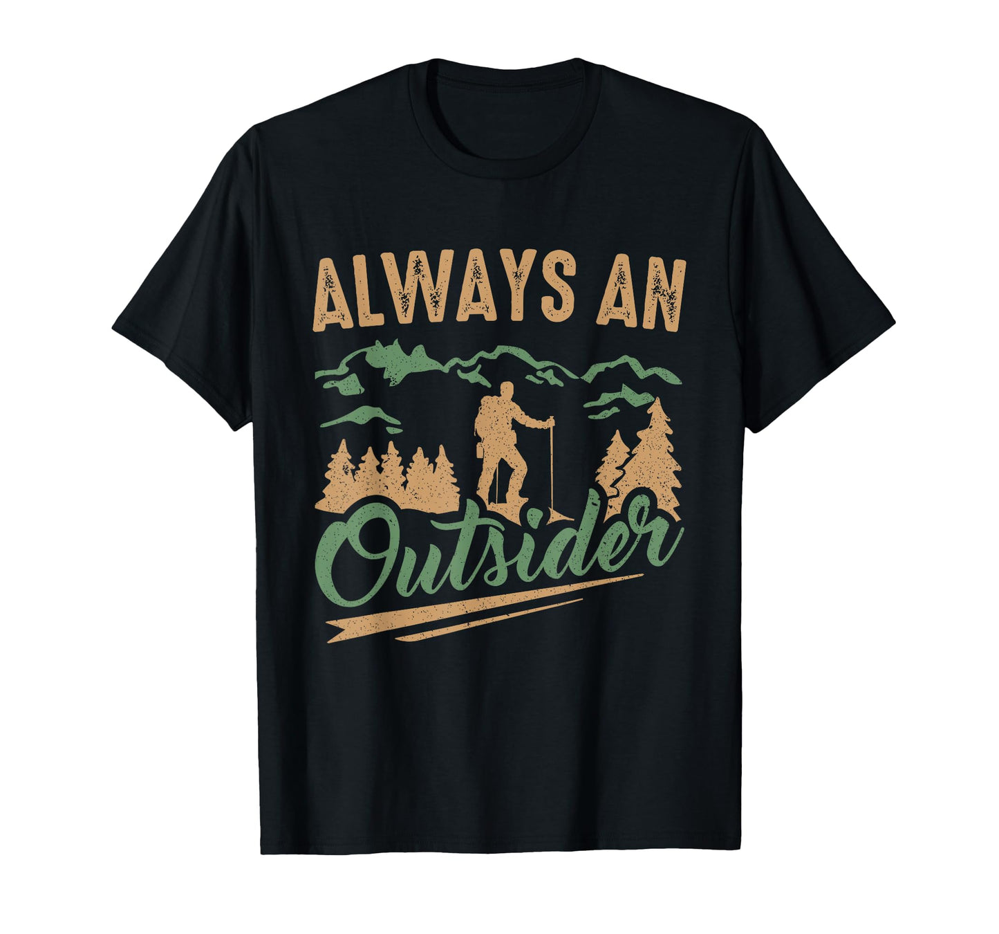 Hiker Always An Outsider Hiking T-Shirt