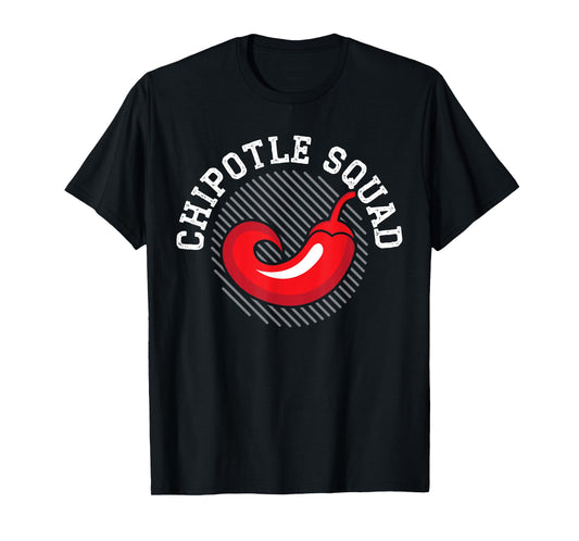 Chipotle Squad Chili Flavor Spicy Food Lover T-Shirt