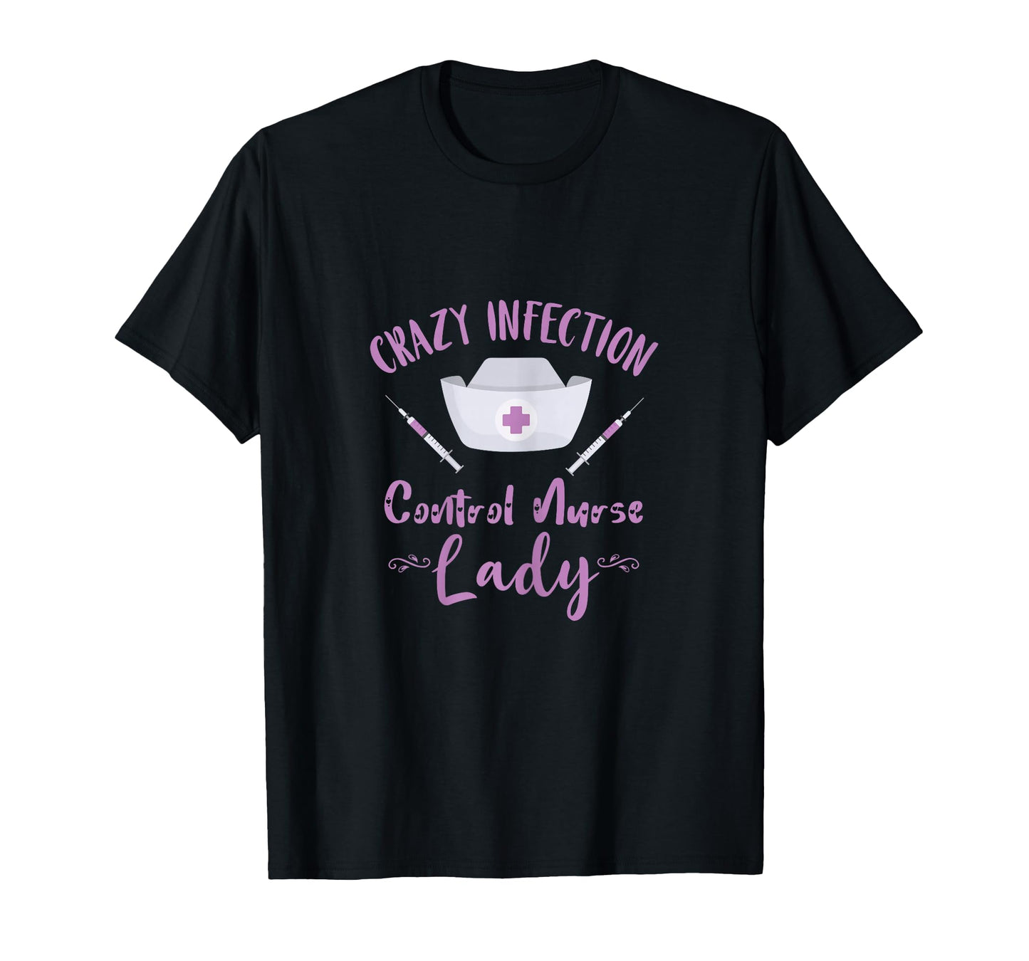 Crazy Infection Control Nurse Lady Needle Nursing Medical T-Shirt