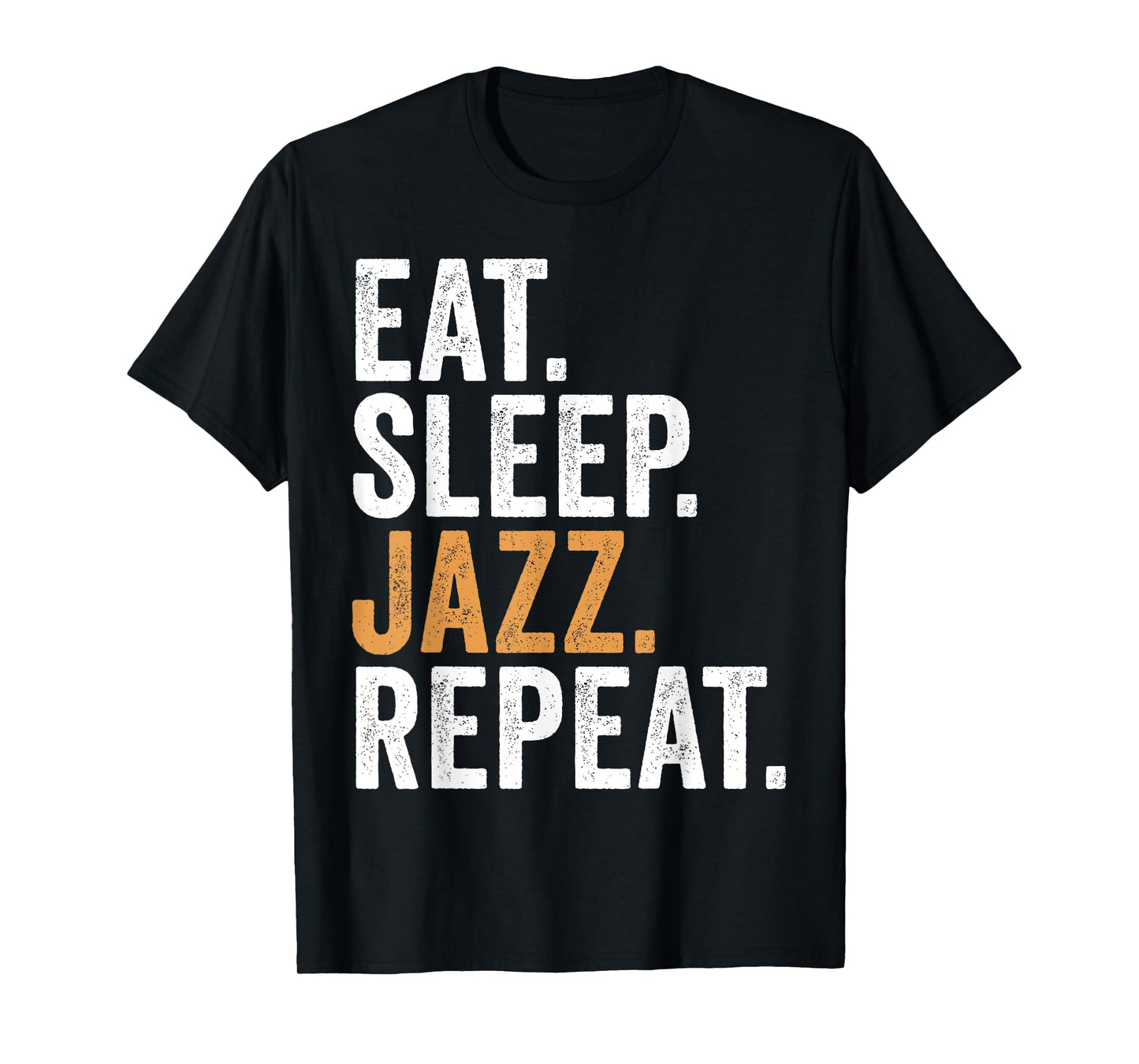 Eat Sleep Jazz Repeat Funny Jazz Music T-Shirt