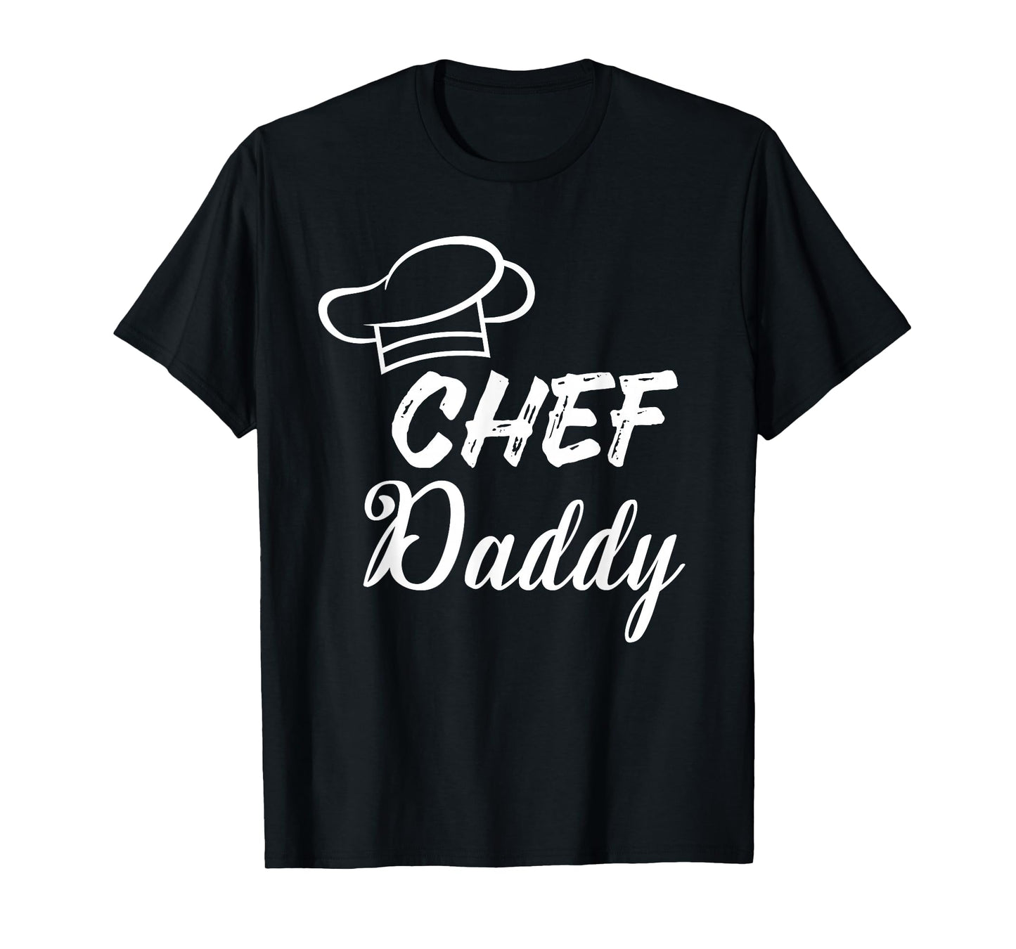 Chef Daddy - gift t-shirt for chef dads T-Shirt