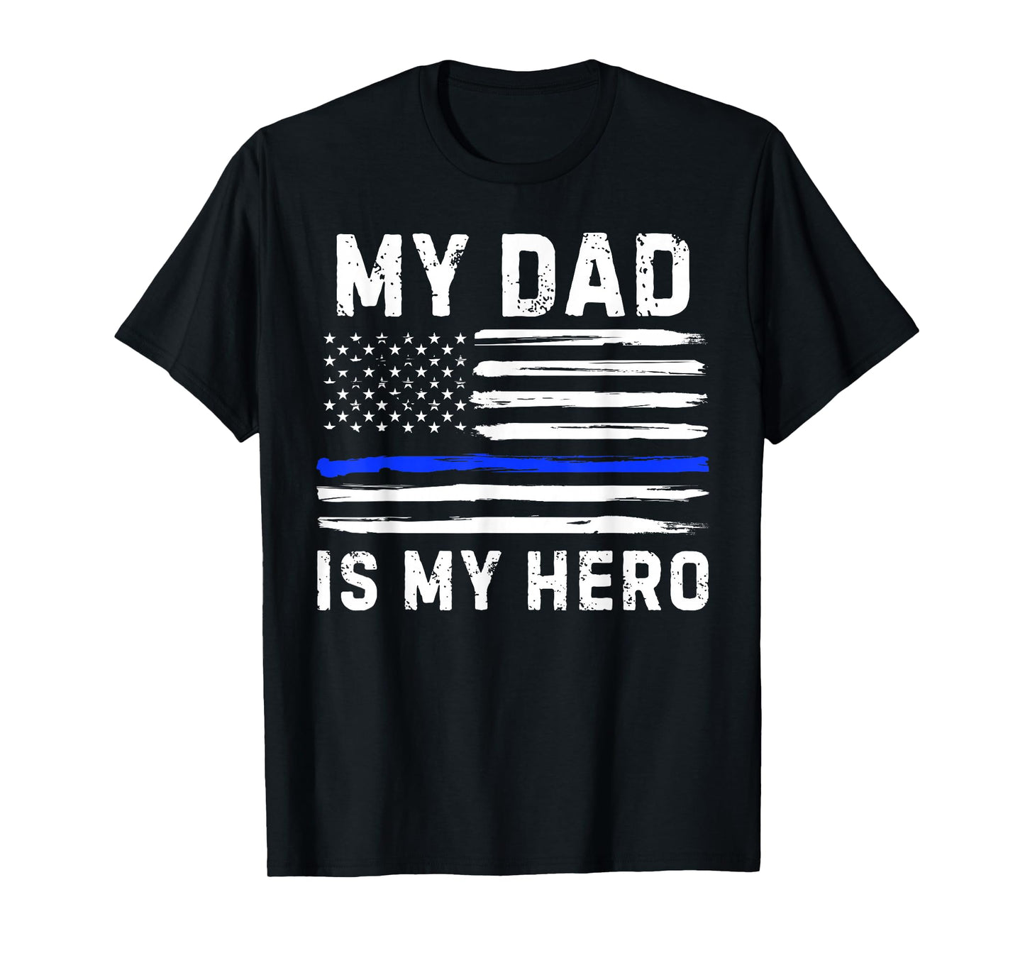 My Dad is My Hero Police Officer Blue Line American Flag T-Shirt