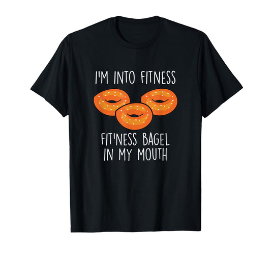 Bagels I´m Into Fitness Funny Bagel Lover Baking T-Shirt