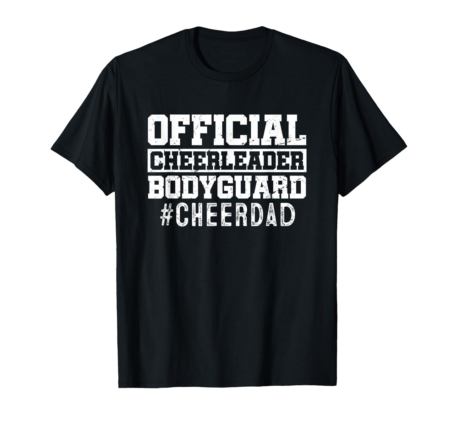 Cheer Dad Funny Papa Official Cheerleader Bodyguard T-Shirt