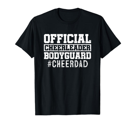 Cheer Dad Funny Papa Official Cheerleader Bodyguard T-Shirt