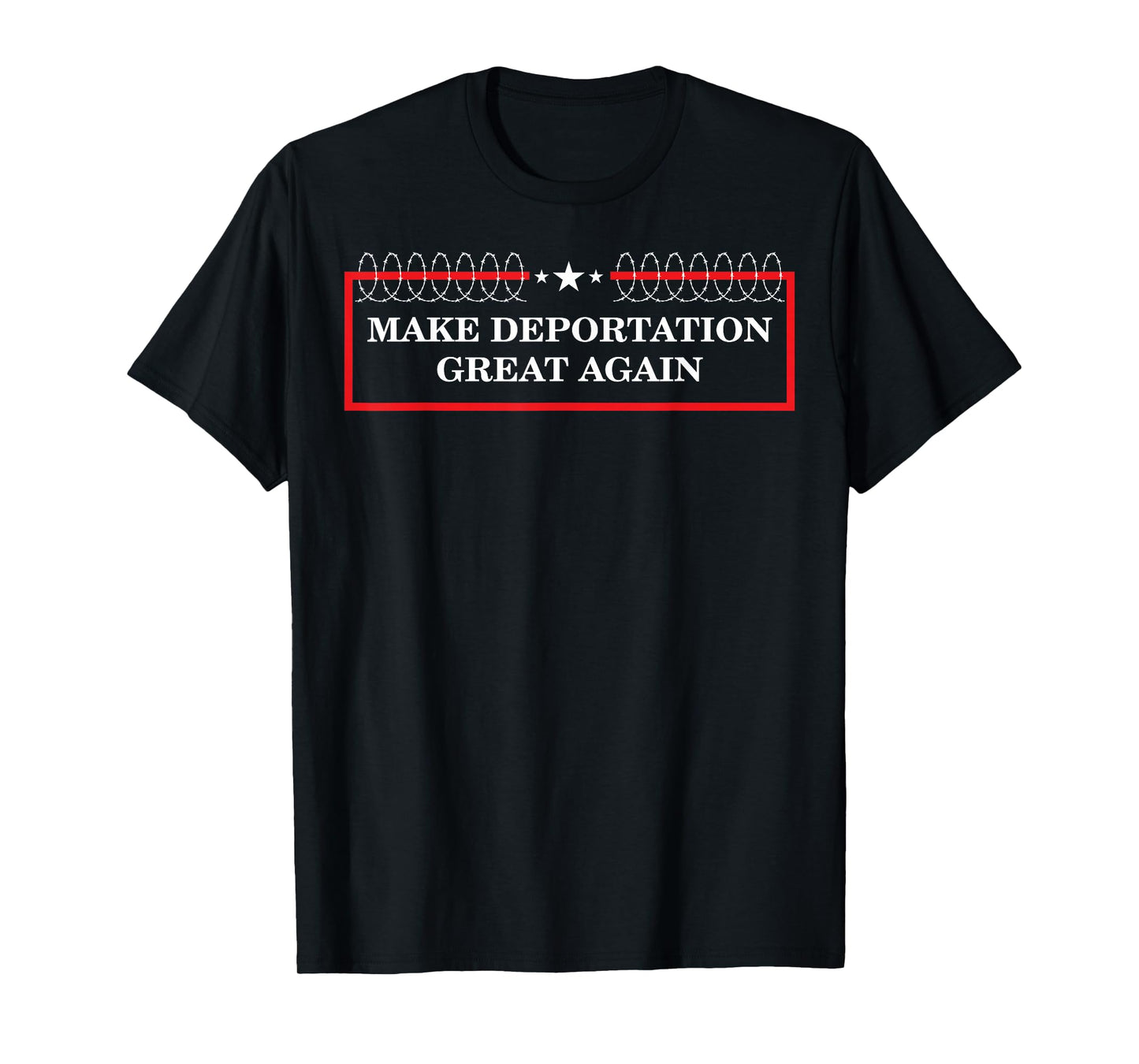 Make Deportation Great Again T-Shirt