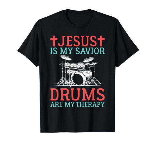 Jesus is my Savior Drums are my Therapy Jesus Drummer T-Shirt
