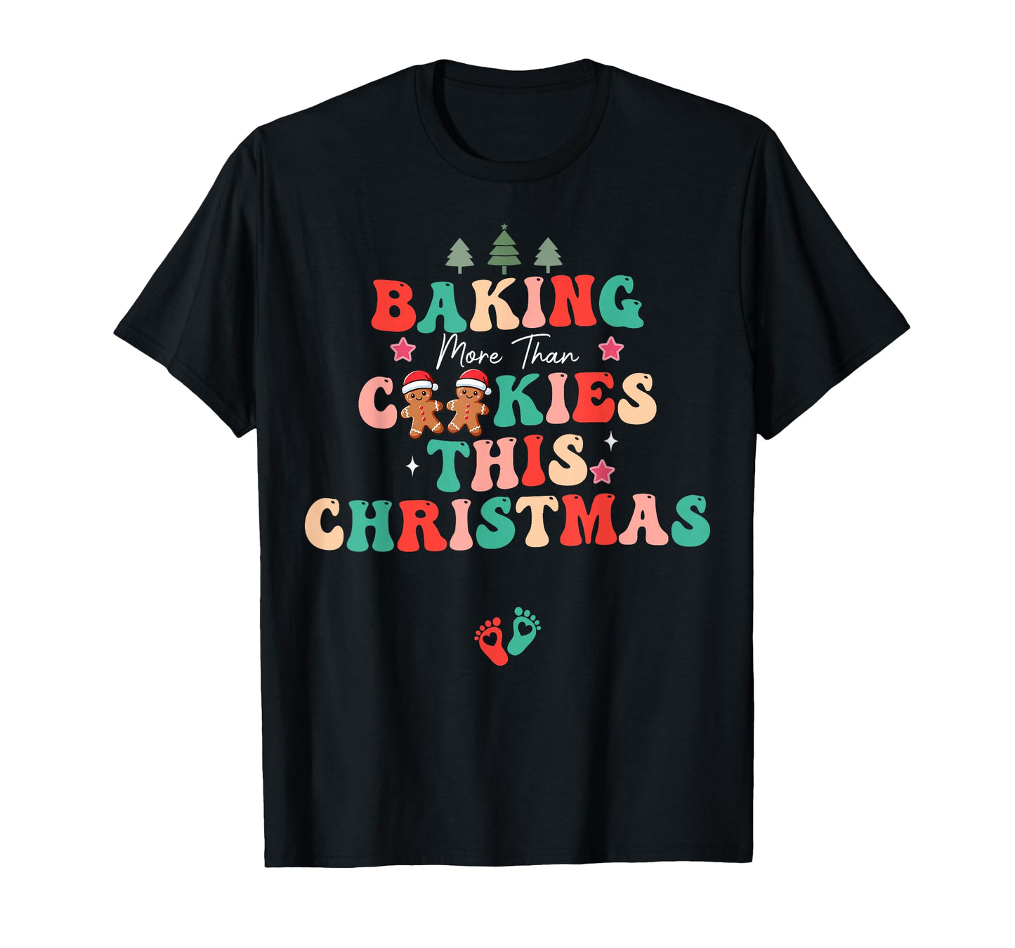 Baking More Than Cookies This Christmas Pregnant Mom to Be T-Shirt
