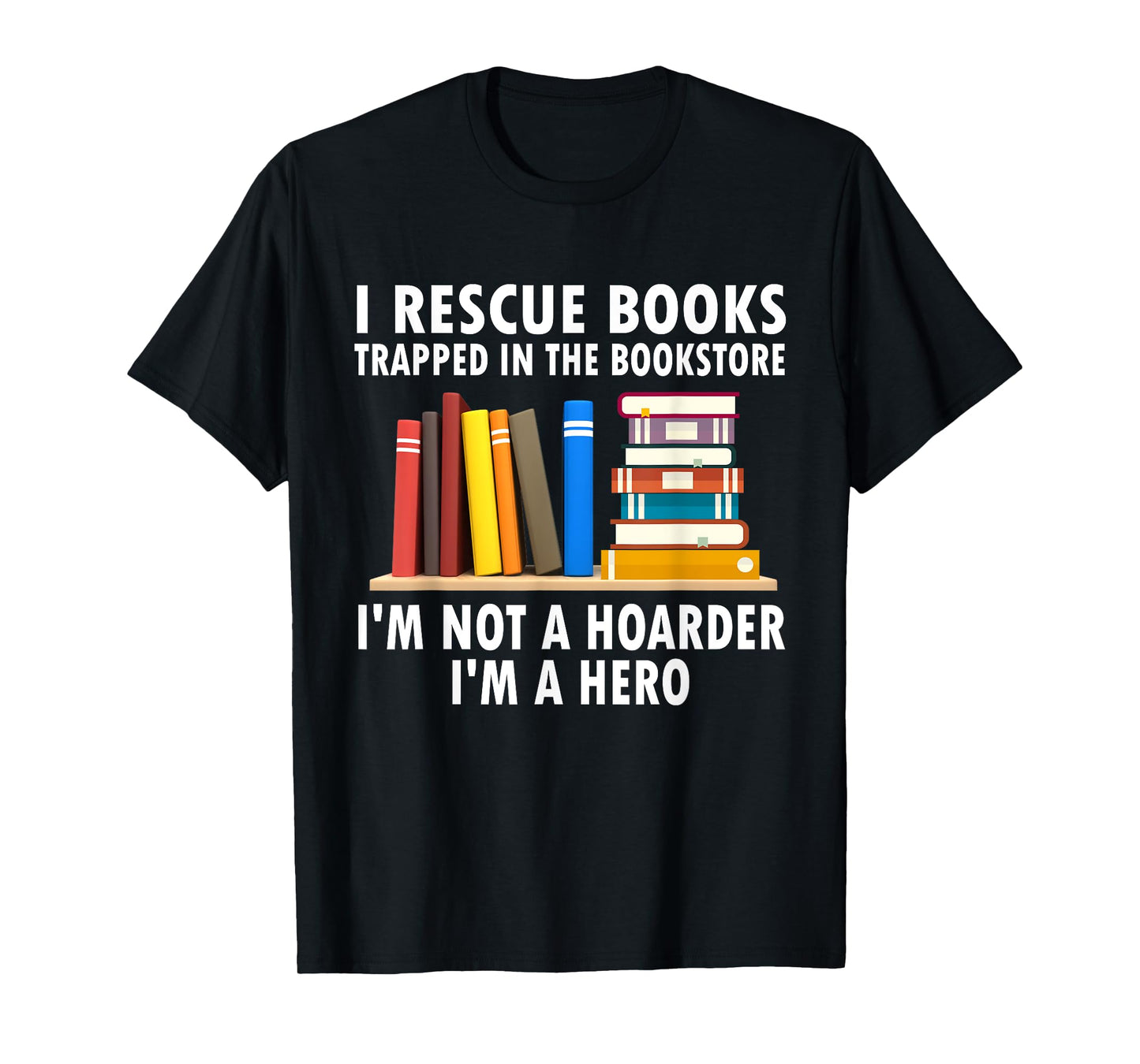 I rescue books trapped in the bookstore Funny Book Teacher T-Shirt for Men Women