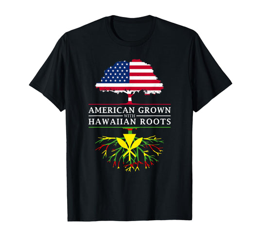 American Grown with Native Hawaiian Roots - Hawaii T-Shirt T-Shirt