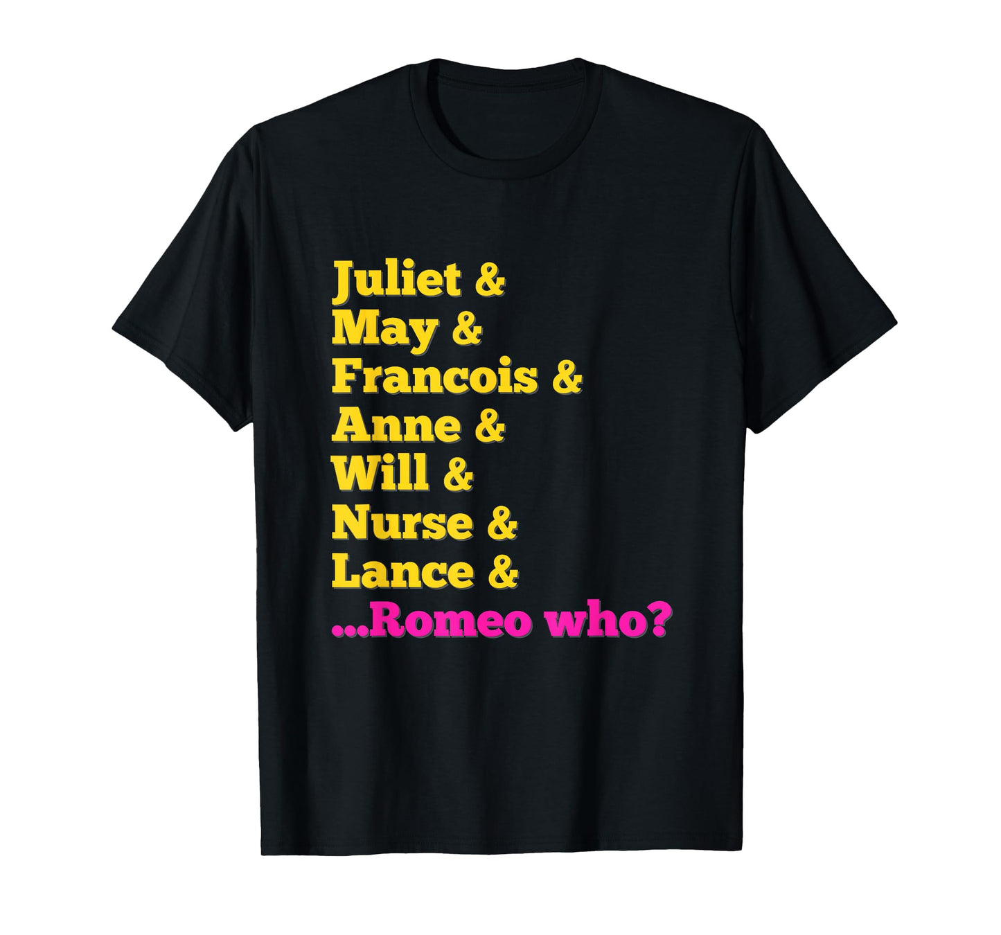 Stage Notes & Juliet Characters 'Romeo Who?' Musical Theatre Musicals T-Shirt - Black, Unisex-Adults, Small, Short Sleeve, Cotton 65% Polyester 35%, Classic Fit, Casual Playful Letter Print