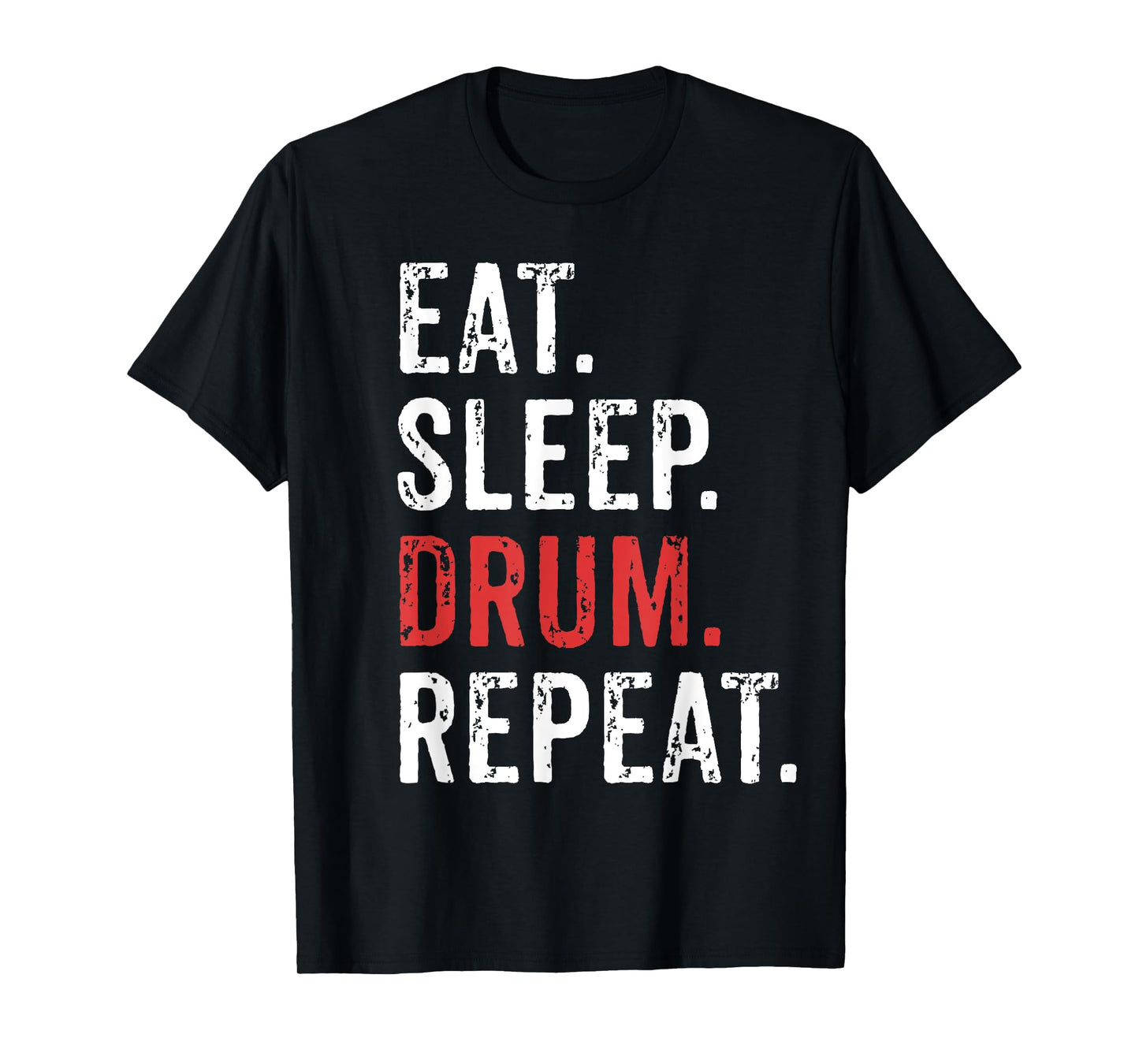 Eat Sleep Drum Repeat Drummers T-Shirt Music Band Gift Tee T-Shirt