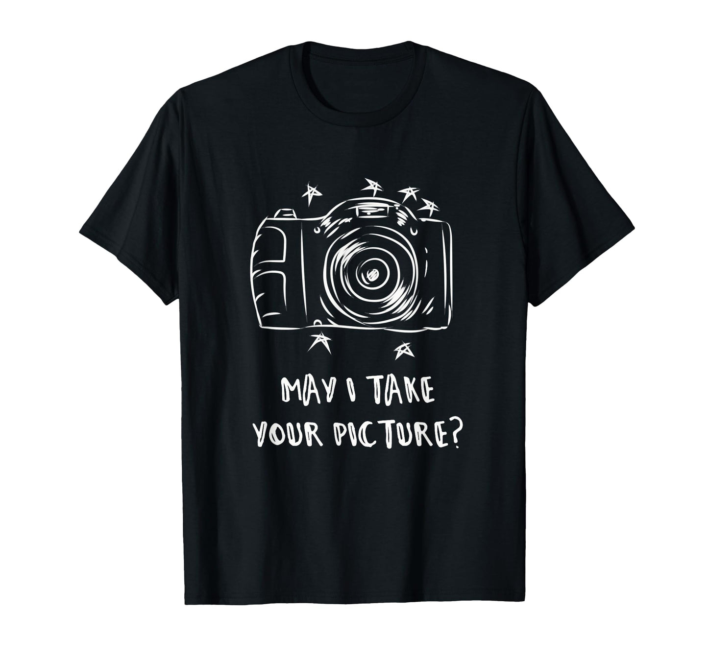 May I Take Your Picture? Photography Meme Photographer Quote T-Shirt