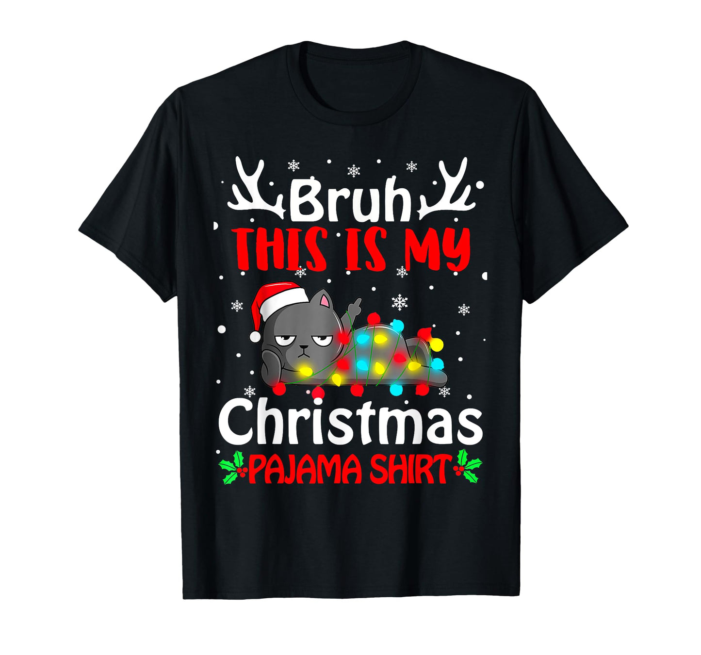Bruh This Is My Christmas Pajama Shirt Funny Cat Xmas Lights T-Shirt