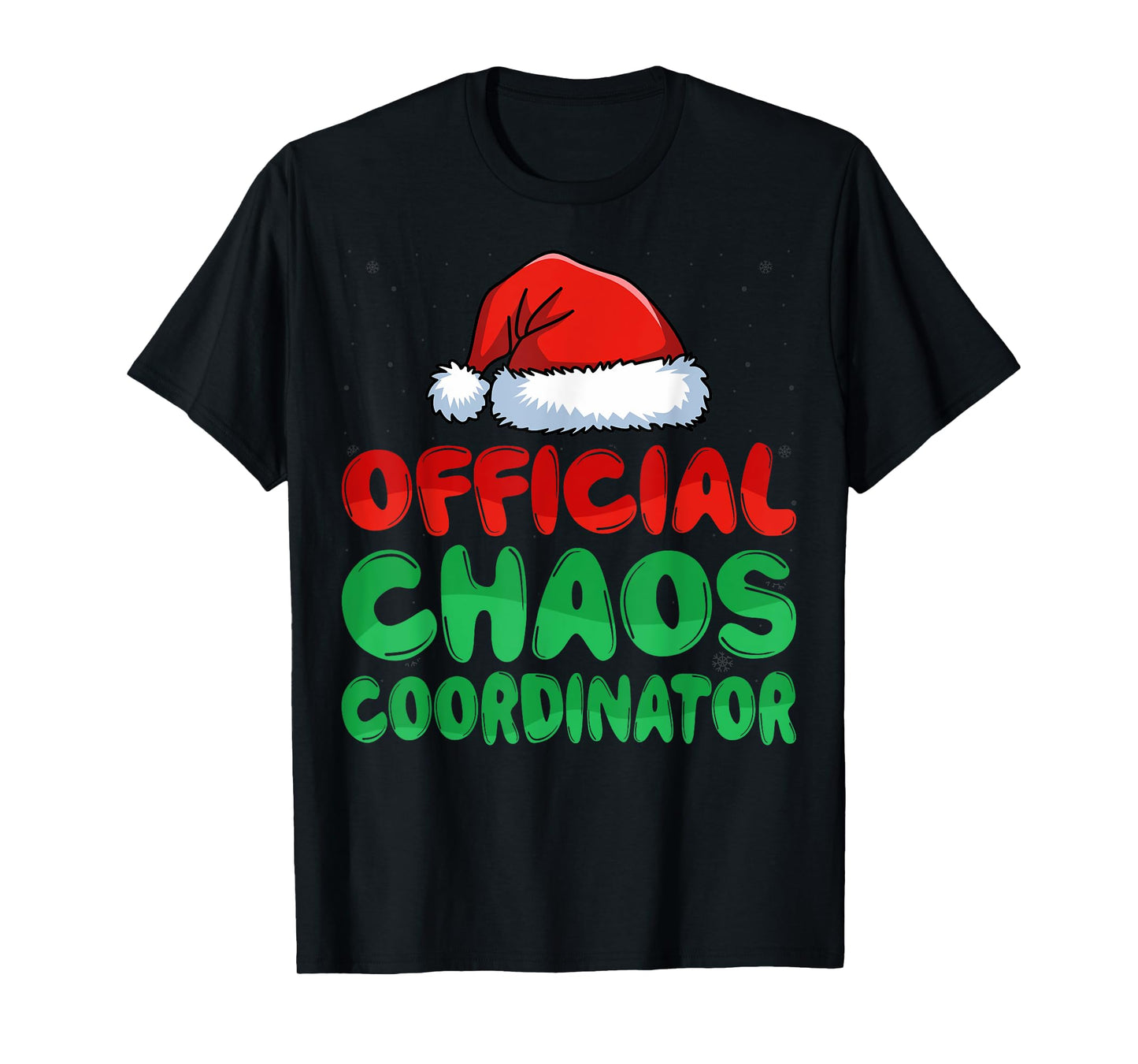Chaos Coordinator Santa Hat Xmas Holiday Christmas T-Shirt