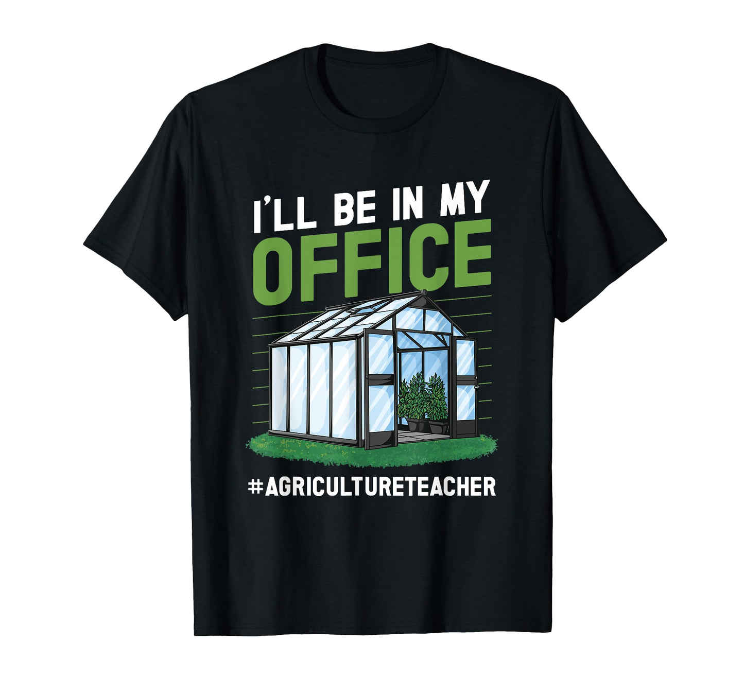 AG teacher I'll be in my Office Agriculture Teacher T-Shirt