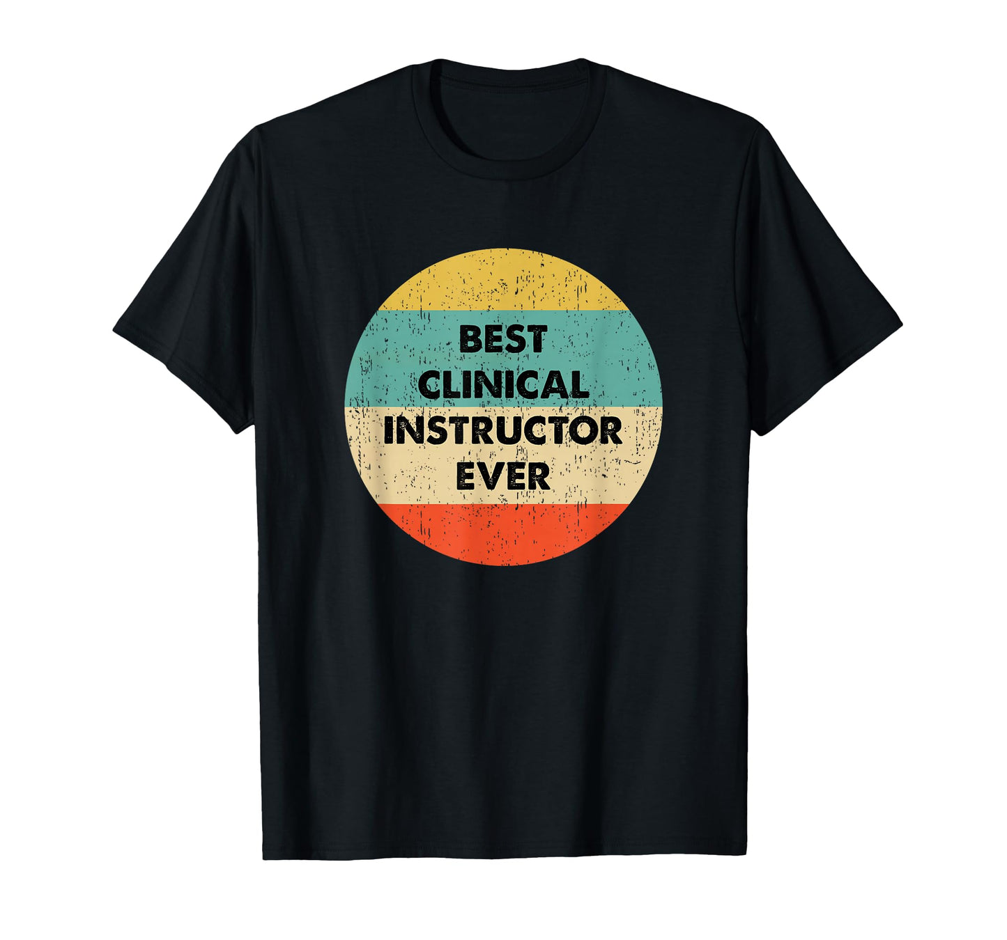 Clinical Instructor Shirt | Best Clinical Instructor Ever T-Shirt