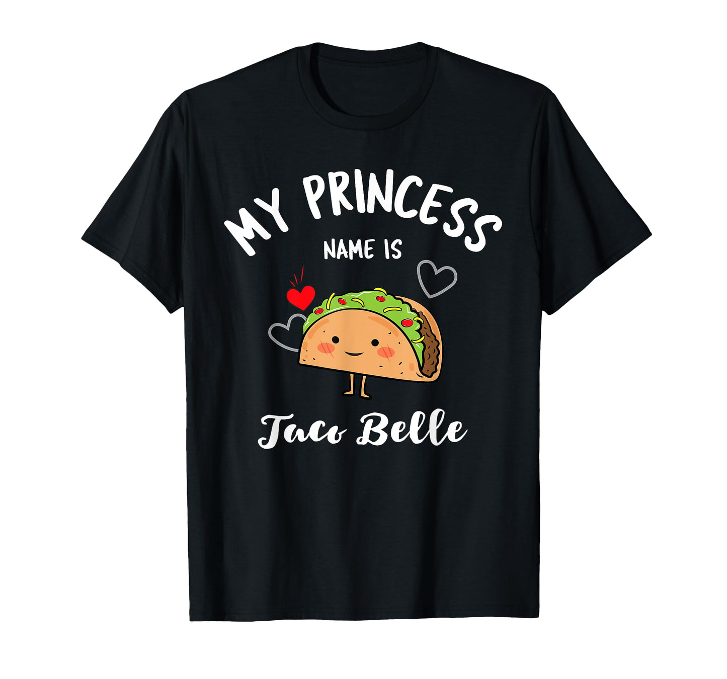 My Princess Name Is Taco Belle Shirt – Cute Cinco De Mayo T-Shirt
