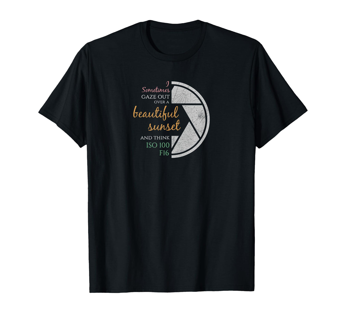 Happy Quote Funny Camera Settings & Photography Pun | Photographers Gift T-Shirt