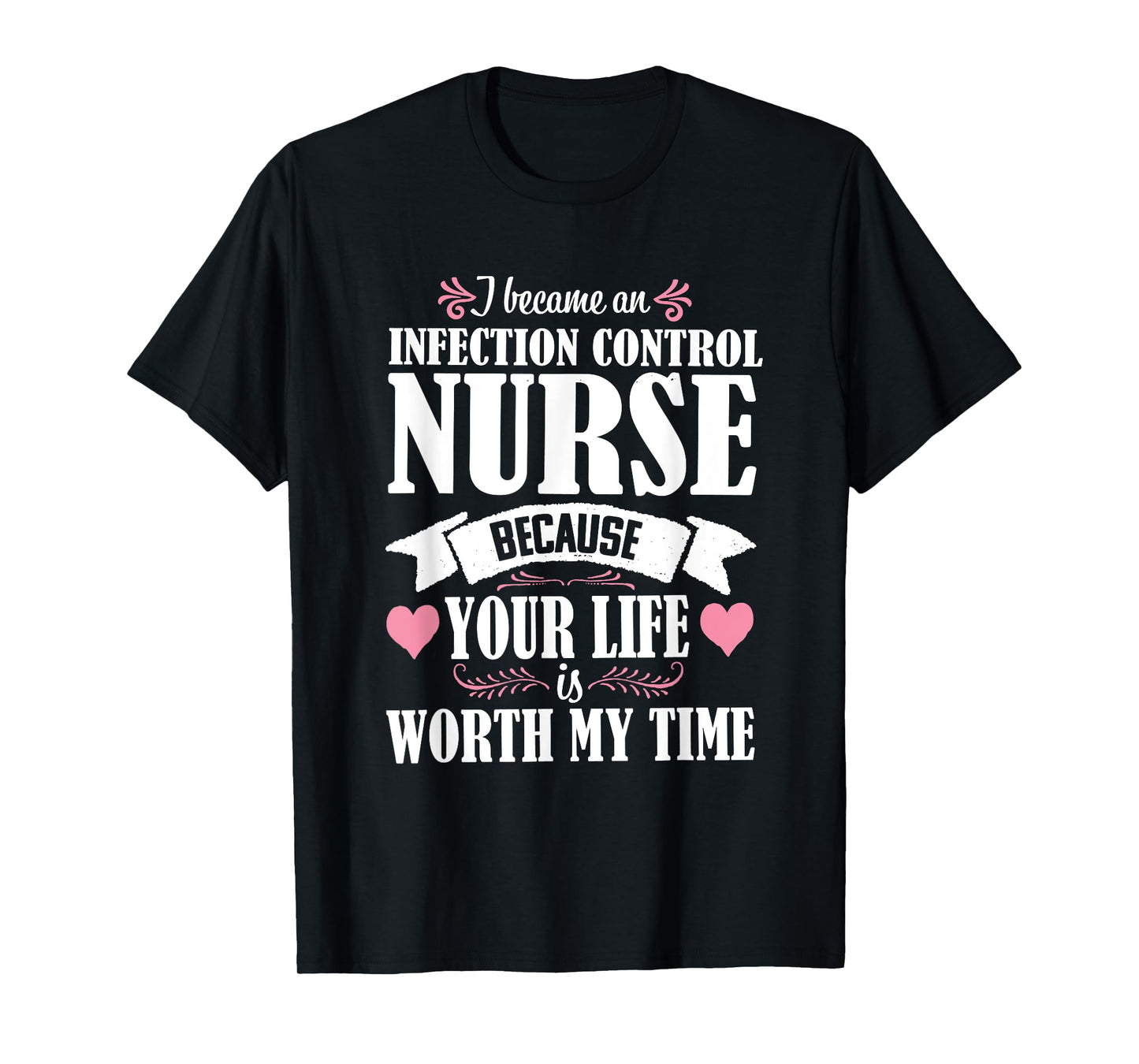 Cute Quote Infection Control Nurse Nursing Novelty T-Shirt