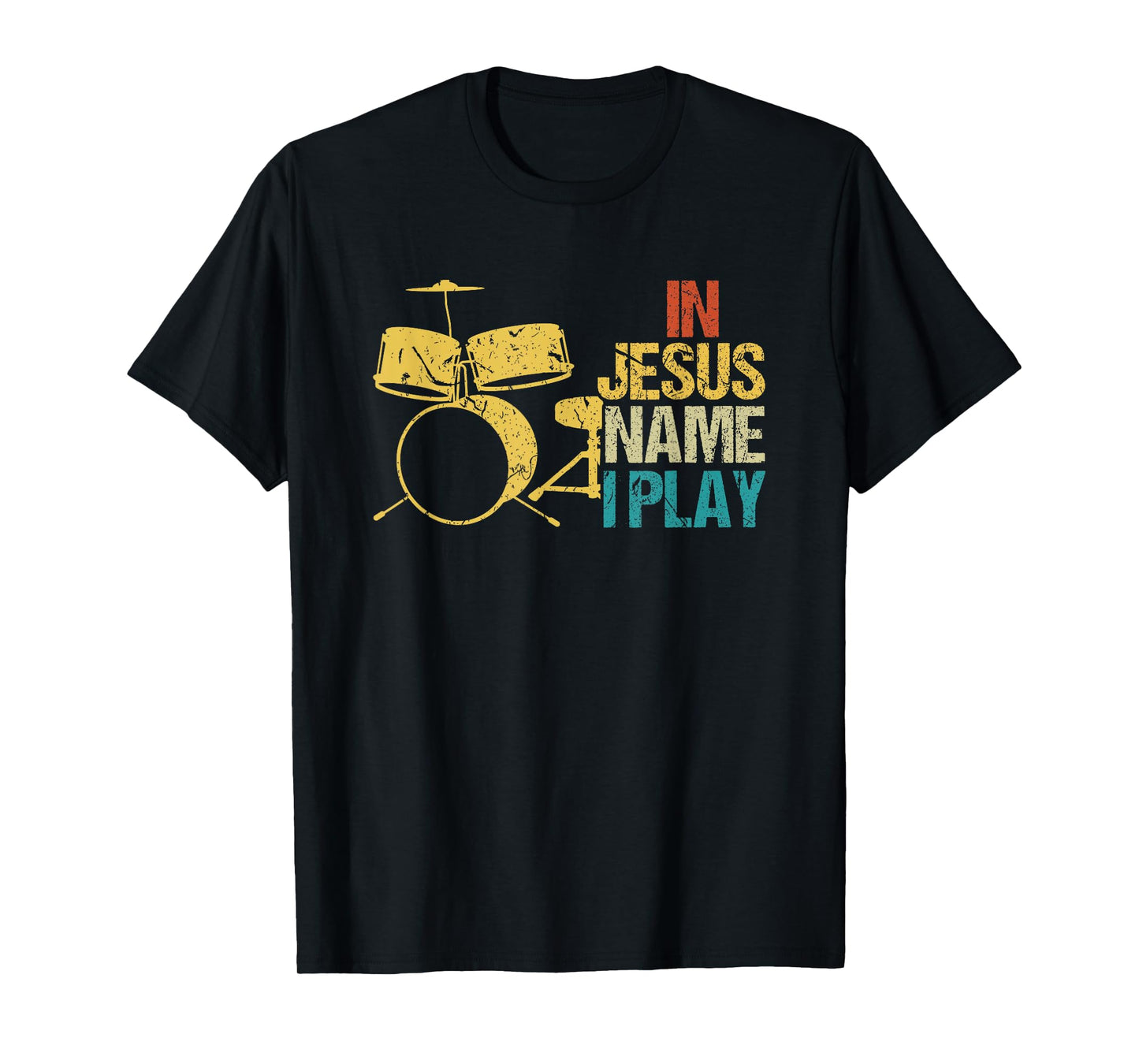 In Jesus Name I Play for Drums Christian Music Lover Gift T-Shirt