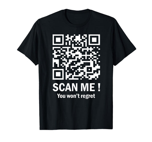 Scan Me You Won't Regret It Funny QR Trump Dance (on Back) T-Shirt