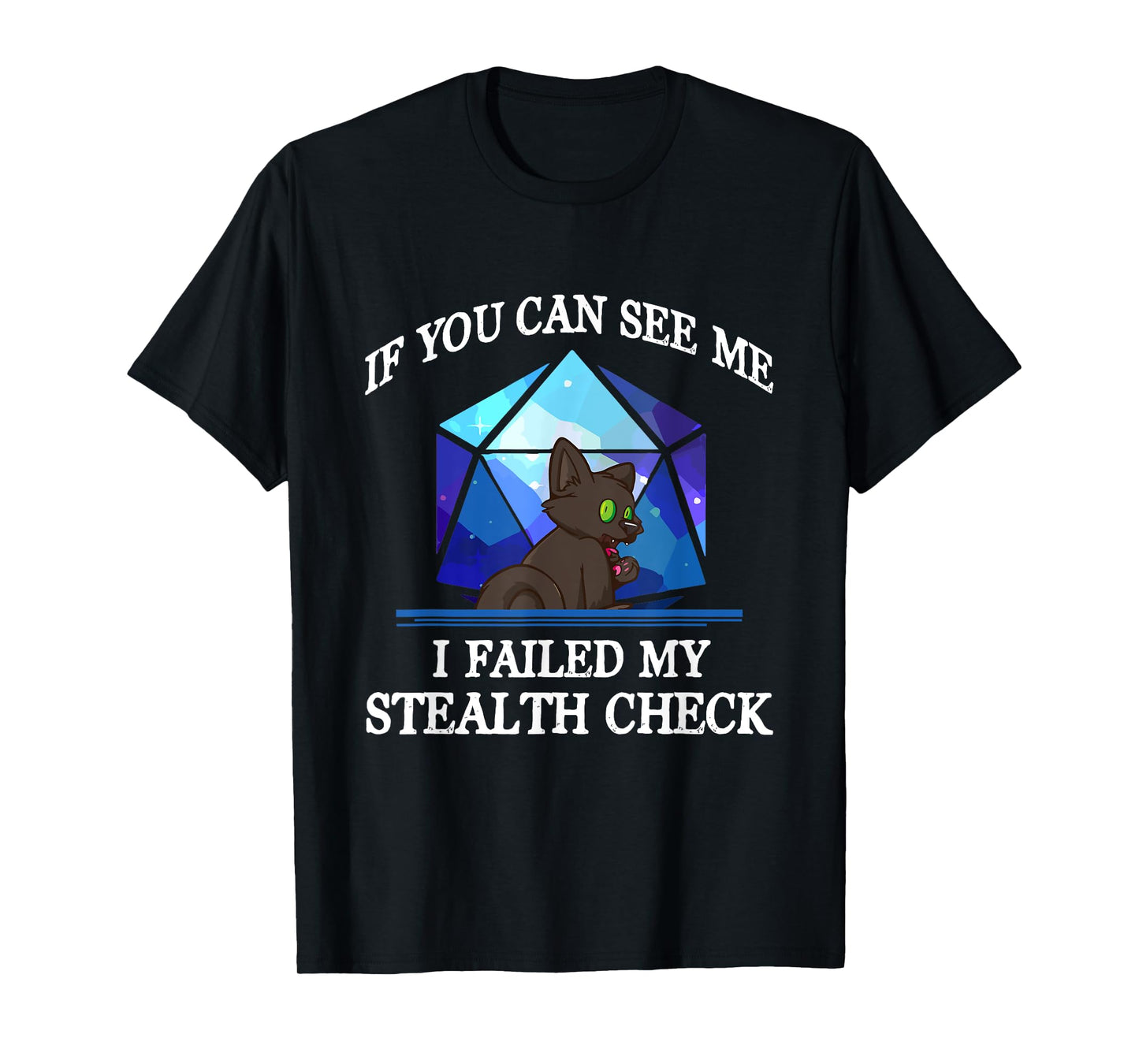 If You Can See Me I Failed My Stealth Check Black Cat Men Women Kids T-Shirt