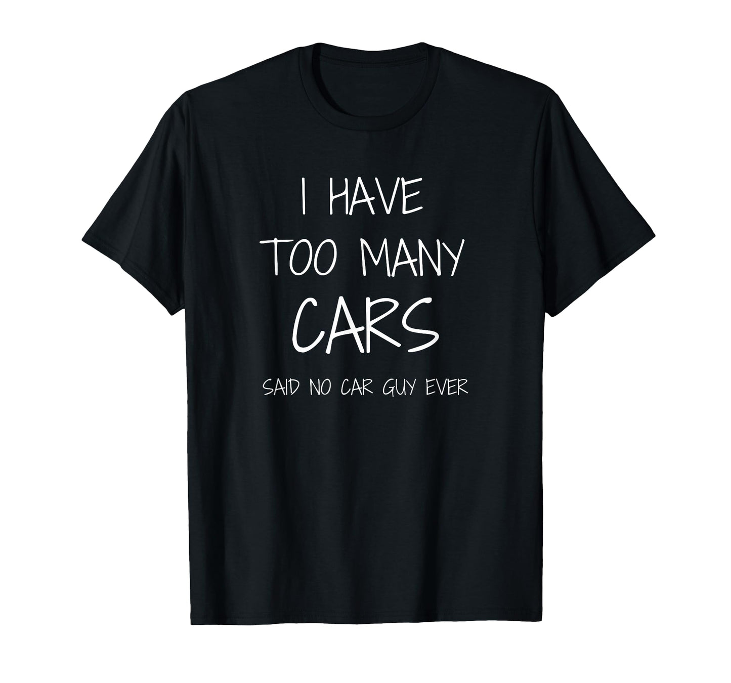Funny Car Guy Gift - I Have Too Many Cars T-Shirt