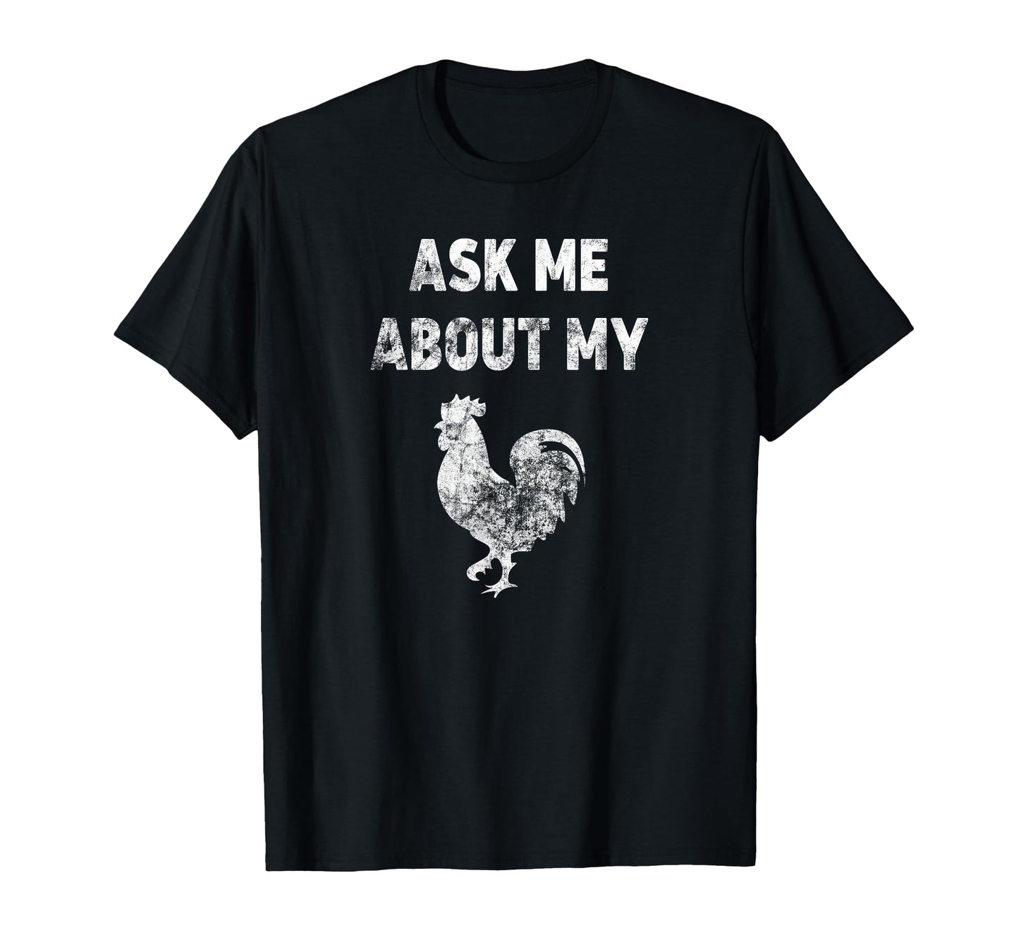 Ask Me About My Cock (Vintage) T-Shirt